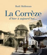 La Correze D'hier A Aujourd'hui