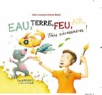 EAU, TERRE, FEU, AIR, TOUS NECESSAIRES!