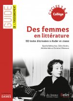 Des femmes en litterature - 100 textes d'ecrivaines  a  etudier