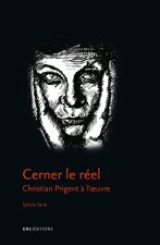 Cerner le réel - Christian Prigent à l'uvre