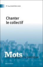 MOTS. LES LANGAGES DU POLITIQUE, N 124/2020. CHANTER LE COLLECTIF