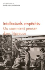 Intellectuels empêchés - ou comment penser dans l'épreuve