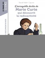 L'incroyable destin de Marie Curie, qui découvrit la radioactivité