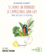 Si j'avais un perroquet je l'appellerai Jean-Guy (parce que Coco c'est déjà pris)