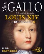 Louis XIV - tome 1 Le Roi-Soleil