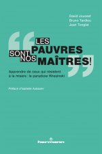 « Les pauvres sont nos maîtres ! »