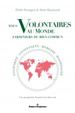 Tous volontaires au monde, jardiniers du bien commun