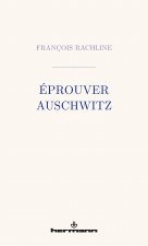 Éprouver Auschwitz