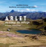 Arlet, au coeur du refuge (Pyrénées, vallée d'Aspe)