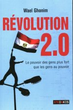 Révolution 2.0 - Le pouvoir des gens plus fort que les gens au pouvoir