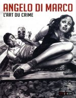 Angelo Di Marco - L'art du crime