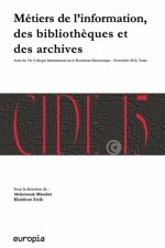 Métiers de l'information, des bibliothèques et des archives à l'ère de la différentiation numérique - actes du 15e Colloque international sur le docum