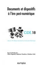 Documents et dispositifs à l'ère post-numérique - actes du 18e Colloque international sur le document électronique, CiDE.18, [18-20 novembre 2015, Un