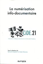 La numérisation info-documentaire - actes du 21e Colloque international sur le document numérique, CiDE.21, [4-6 avril 2019, Djerba]