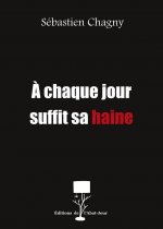 À chaque jour suffit sa haine