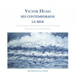 Victor Hugo ses contemporains et la mer - anthologie poétique