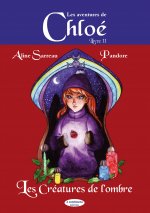 LES AVENTURES DE CHLOÉ - Les Créatures de l'ombre