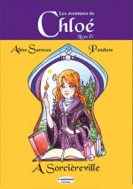 LES AVENTURES DE CHLOÉ - Chloé à Sorcièreville