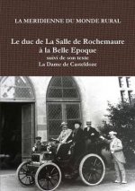 Le duc de la Salle de Rochemaure  la Belle Epoque suivi de son texte 