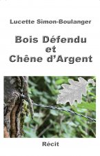Bois Défendu et Chêne d'Argent