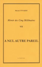 Miroir des Cinq Millénaires   Tome 7     A NUL AUTRE PAREIL