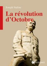Joseph Staline - La révolution d'Octobre