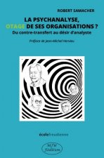 La psychanalyse, otage de ses organisations ?