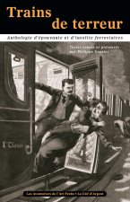 Trains de terreur - Anthologie d'épouvante et d'insolite ferroviaires