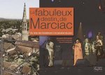 Le fabuleux destin de Marciac - du rêve fondateur à la passion du jazz