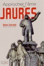 Approcher l'âme de Jaurès