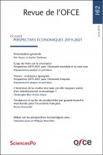 Revue de l'OFCE N° 162 - DOSSIER : PERSPECTIVES ÉCONOMIQUES 2019-2021