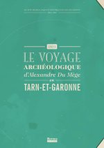 1821, le voyage archéologique d'Alexandre du Mège en Tarn-et-Garonne