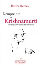 L'empreinte de Krishnamurti - les mystères de la transmission