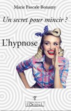 Un secret pour mincir ? - l'hypnose !