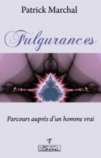 Fulgurances - parcours auprès d'un homme vrai