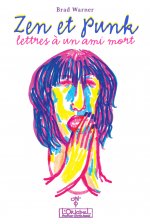 Zen et punk - lettres à un ami mort