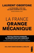 La France Orange Mécanique - Nouvelle édition augmentée de l'enquête choc sur l'insécurité