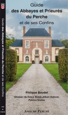 GUDE DES ABBAYES ET PRIEURÉS DU PERCHE ET DE SES CONFINS