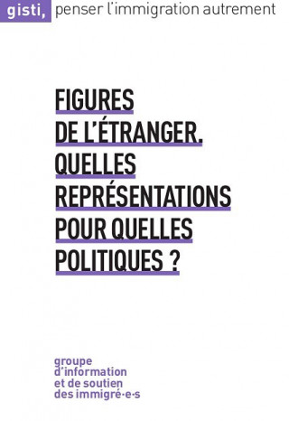 Figures de l'Étranger : quelles représentations pour quelles politiques ?