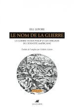 LE NOM DE LA GUERRE - LA GUERRE DU ROI PHILIP...