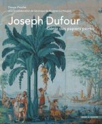 Joseph Dufour - génie des papiers peints