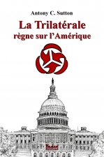 La Trilatérale règne sur l'Amérique