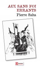 Aux sans foi errants - roman