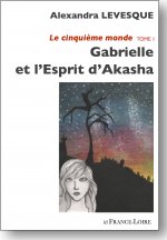 Le cinquième monde - tome 1 - Gabrielle et l'esprit d'Akasha
