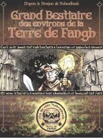 LE DONJON DE NAHEULBEUK - GRAND BESTIAIRE DES ENVIRONS DE LA TERRE DE FANGH