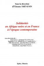 SOLIDARITES EN AFRIQUE NOIRE ET EN FRANCE A L'EPOQUE CONTEMPORAINE