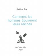 Comment les hommes trouvèrent leurs racines
