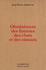 Obstinément des femmes, des chats et des oiseaux