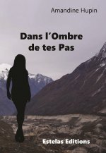Dans l'ombre de tes pas - roman