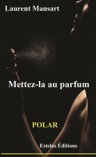 Mettez-la au parfum - polar